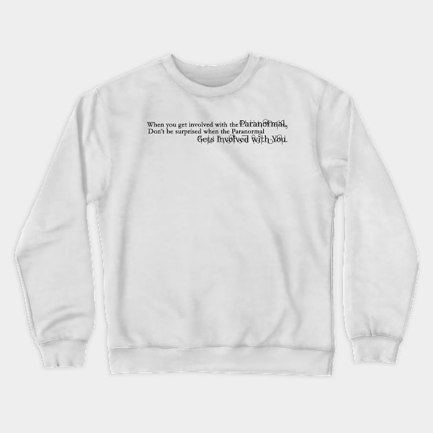 Paranormal Crewneck Sweatshirt by Jacquelie